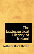 The Ecclesiastical History of Ireland