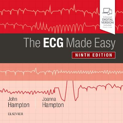 The ECG Made Easy - Hampton, John, DM, Ma, Dphil, Frcp, and Hampton, Joanna, MD, Ma, Bm, Bch, Frcp