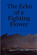 The Echo of a Fighting Flower - Coy, Peter