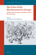 The Echo of Die Blechtrommel in Europe: Studies on the Reception of G?nter Grass's the Tin Drum