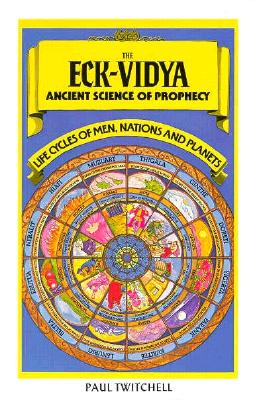 The Eck-Vidya: Ancient Science of Prophecy - Twitchell, Paul