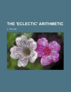 The 'Eclectic' Arithmetic - Taylor, C