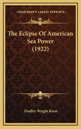 The Eclipse of American Sea Power (1922)