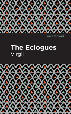 The Eclogues - Virgil, and Editions, Mint (Contributions by)