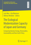 The Ecological Modernization Capacity of Japan and Germany: Comparing Nuclear Energy, Renewables, Automobility and Rare Earth Policy