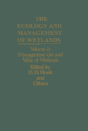 The Ecology and Management of Wetlands: Volume 2: Management, Use and Value of Wetlands - Hook, Donal D., and Jr, W. H. Mckee, and Smith, H. K.
