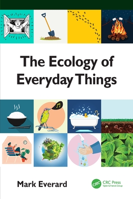 The Ecology of Everyday Things - Everard, Mark