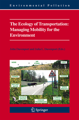 The Ecology of Transportation: Managing Mobility for the Environment - Davenport, John (Editor), and Davenport, Julia L. (Editor)