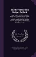 The Economic and Budget Outlook: Fiscal Years 1996-2006: Hearing Before the Committee on the Budget, House of Representatives, One Hundred Fourth Congress, Second Session, Hearing Held in Washington, DC, April 17, 1996