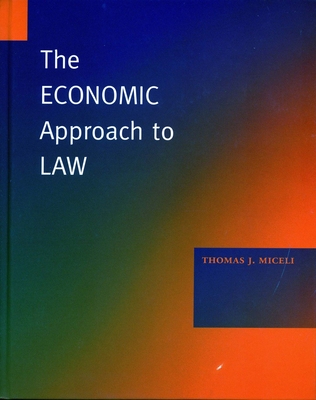 The Economic Approach to Law - Miceli, Thomas