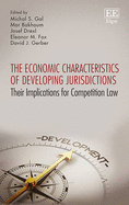 The Economic Characteristics of Developing Jurisdictions: Their Implications for Competition Law