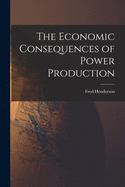 The Economic Consequences of Power Production