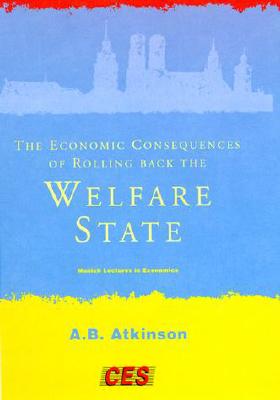 The Economic Consequences of Rolling Back the Welfare State - Atkinson, Anthony B