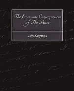 The Economic Consequences of the Peace - J.M.Keynes - J M Keynes