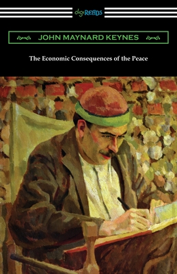 The Economic Consequences of the Peace - Keynes, John Maynard