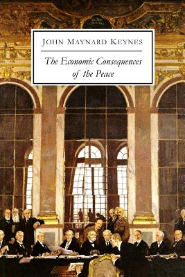 The Economic Consequences of the Peace - Keynes, John Maynard