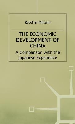 The Economic Development of China: Comparison with the Japanese Experience - Minami, Ryoshin
