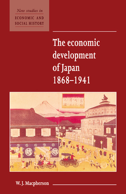 The Economic Development of Japan 1868-1941 - Macpherson, W. J.