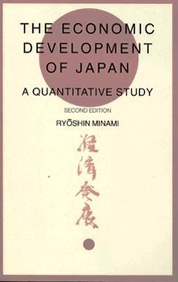 The Economic Development of Japan: A Quantitative Study - Minami, Ryoshin, and Merriman, David (Translated by), and Thompson, Ralph (Translated by)