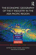 The Economic Geography of the IT Industry in the Asia Pacific Region
