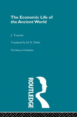 The Economic Life of the Ancient World - Toutain, J.