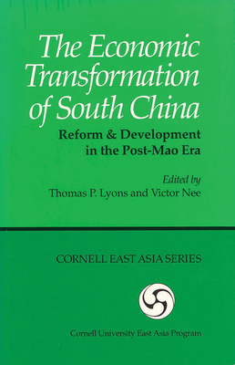 The Economic Transformation of South China: Reform & Development in the Post-Mao Era - Lyons, Thomas P