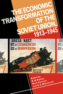 The Economic Transformation of the Soviet Union, 1913 1945