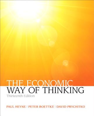 The Economic Way of Thinking - Heyne, Paul, and Boettke, Peter, and Prychitko, David