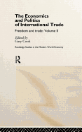 The Economics and Politics of International Trade: Freedom and Trade: Volume Two