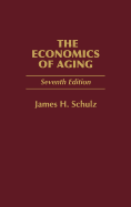 The Economics of Aging: Seventh Edition