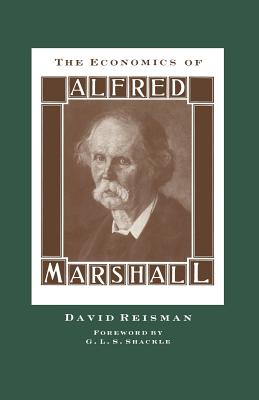 The Economics of Alfred Marshall - Reisman, David