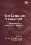 The Economics of Copyright: Developments in Research and Analysis - Gordon, Wendy J (Editor), and Watt, Richard (Editor)