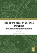 The Economics of Defense Industry: Contemporary Prospects and Challenges