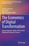 The Economics of Digital Transformation: Approaching Non-Stable and Uncertain Digitalized Production Systems
