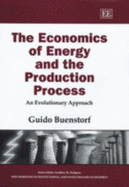The Economics of Energy and the Production Process: An Evolutionary Approach