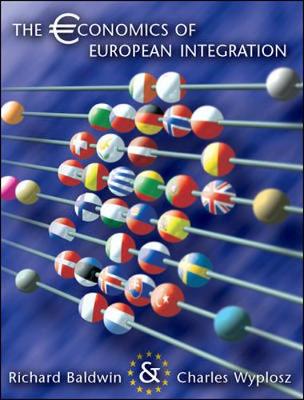 The Economics of European Integration - Baldwin, Richard, and Wyplosz, Charles