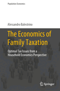 The Economics of Family Taxation: Optimal Tax Issues from a Household Economics Perspective