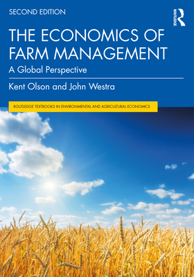 The Economics of Farm Management: A Global Perspective - Olson, Kent, and Westra, John