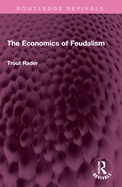 The Economics of Feudalism