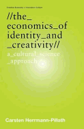The Economics of Identity and Creativity: A Cultural Science Approach