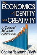 The Economics of Identity and Creativity: A Cultural Science Approach