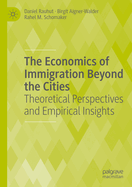 The Economics of Immigration Beyond the Cities: Theoretical Perspectives and Empirical Insights