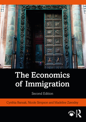 The Economics of Immigration - Bansak, Cynthia, and Simpson, Nicole, and Zavodny, Madeline