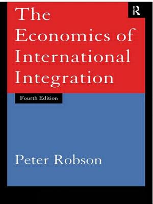 The Economics of International Integration - Robson, Peter