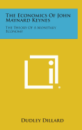 The Economics of John Maynard Keynes: The Theory of a Monetary Economy