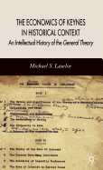 The Economics of Keynes in Historical Context: An Intellectual History of the General Theory