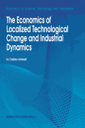 The Economics of Localized Technological Change and Industrial Dynamics