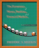 The Economics of Money, Banking, and Financial Markets, Update Edition