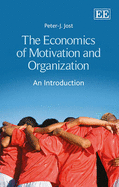 The Economics of Motivation and Organization: An Introduction