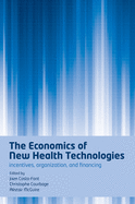 The Economics of New Health Technologies: Incentives, Organization, and Financing